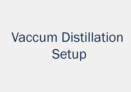 Vaccum Distillation Setup